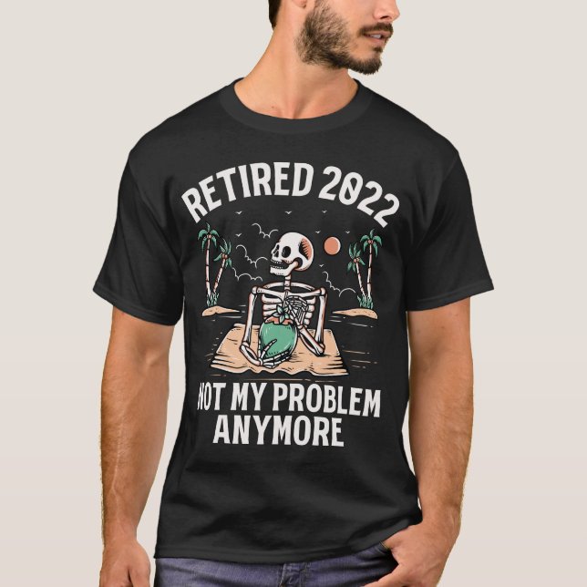 Camiseta Retirada 2023 Ya No Es Mi Problema La Jubilación (Anverso)