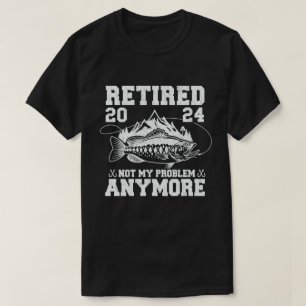 Camiseta Retirada 2024 No Es Mi Problema Más La Pesca Graci