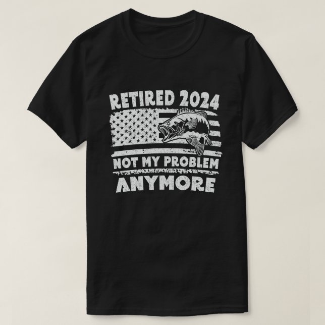 Camiseta Retirada 2024 No Es Mi Problema Más La Pesca Graci (Diseño del anverso)