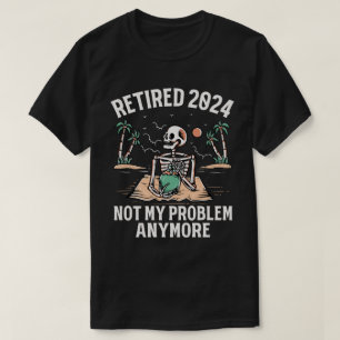 Camiseta Retirada 2024 Ya No Es Mi Problema La Jubilación