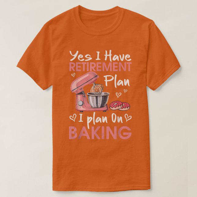 Camiseta Retirada Baker Baking Retirement Gire Bakin (Diseño del anverso)