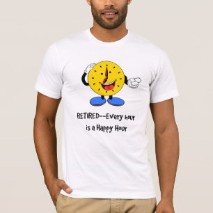 Camiseta Retirada—Cada hora es una Hora Feliz,