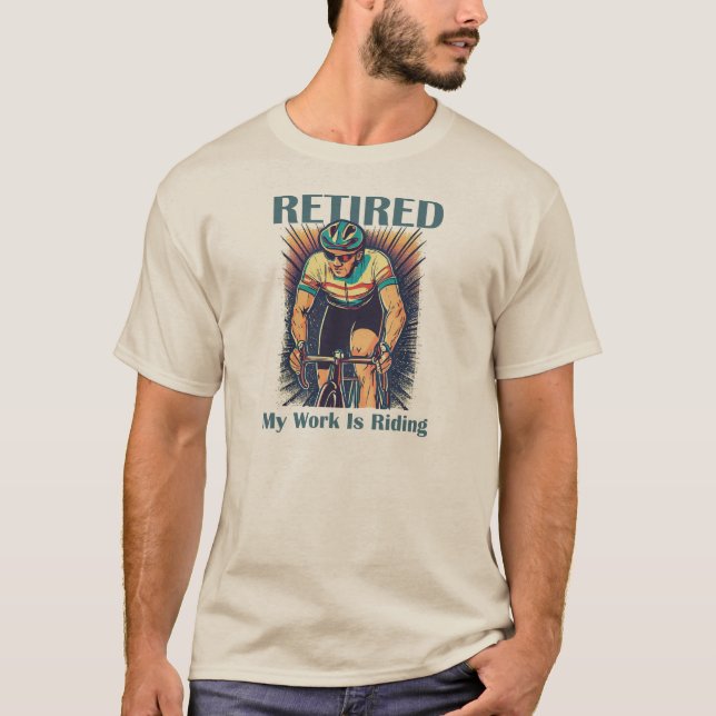 Camiseta Retirada Mi Trabajo Es Montar En Bicicletas (Anverso)