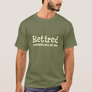 Camiseta retirada   Mis días de trabajo han termin