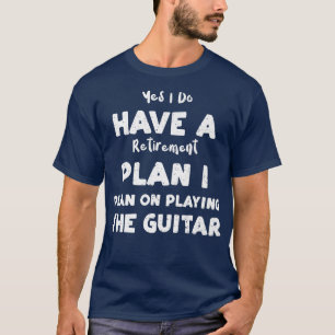 Camiseta Retirada Sí Tengo Un Plan De Jubilación En El Que