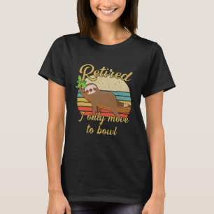 Camiseta Retirada Sólo Me Muevo A La Jubilación De Bowl