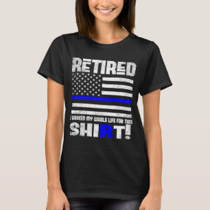 Camiseta Retirada Trabajé Toda Mi Vida Por Esto