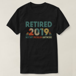 Camiseta Retirado 2019 no mi problema más