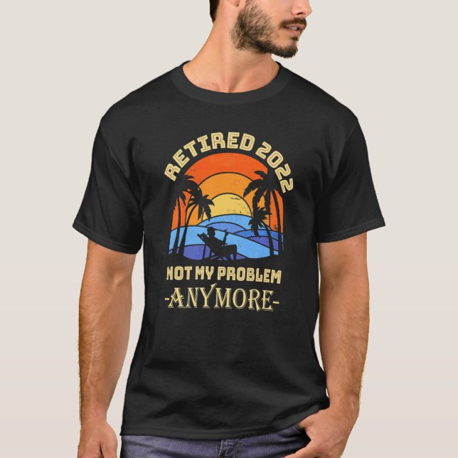 Camiseta Retirado 2022 No Es Mi Problema (Anverso)