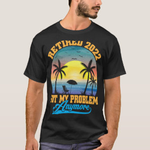 Camiseta Retirado 2022 No Mi Problema Profesor Retro Retire