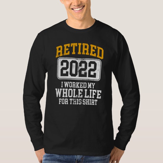 Camiseta Retirado 2022 Trabajé Toda Mi Vida Por Esta Vina (Anverso)