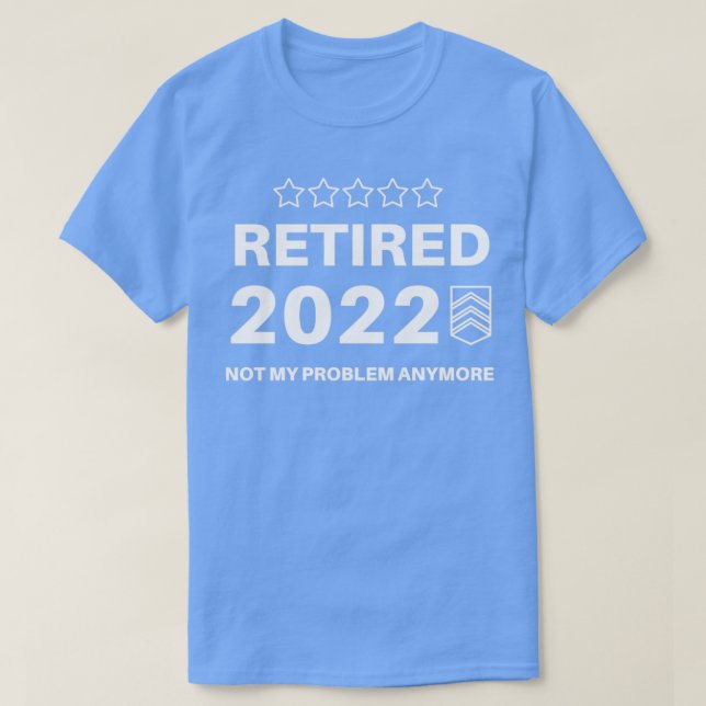 Camiseta Retirado 2022 Ya No Es Mi Problema (Diseño del anverso)