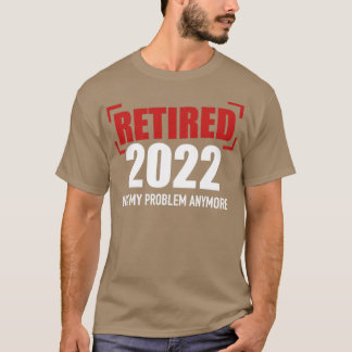 Camiseta Retirado 2022 ya no es mi problema