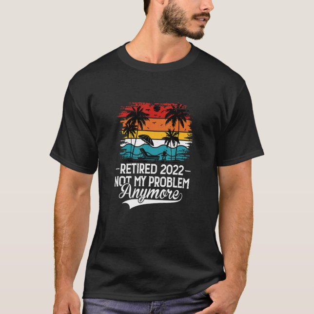 Camiseta Retirado 2022 Ya No Es Mi Problema Más (Anverso)