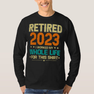 Camiseta Retirado 2023 Trabajé Toda Mi Vida Para Este Appa