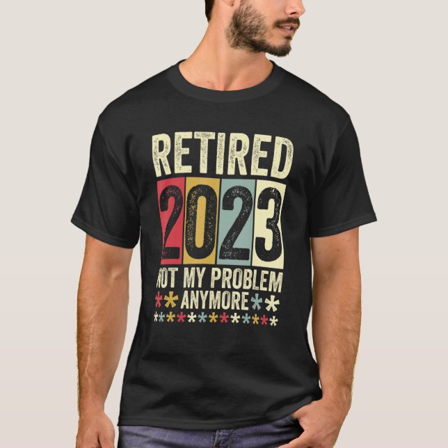 Camiseta Retirado 2023 Ya No Es Mi Problema 1 (Anverso)