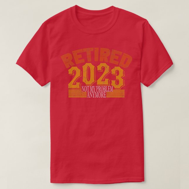 Camiseta Retirado 2023 Ya No Es Mi Problema 2 (Diseño del anverso)