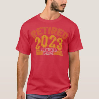 Camiseta Retirado 2023 Ya No Es Mi Problema 2