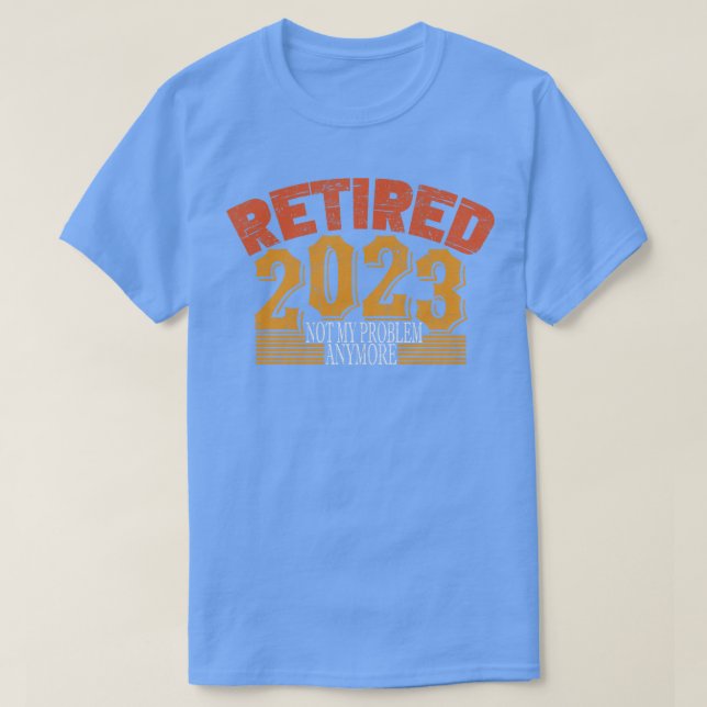 Camiseta Retirado 2023 Ya No Es Mi Problema 2 (Diseño del anverso)