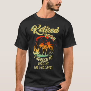 Camiseta Retirado 2024 Trabajé Toda Mi Vida En Esta Playa