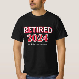 Camiseta Retirado 2024 Ya No Es Mi Problema