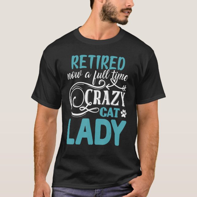 Camiseta Retirado Ahora Un Crazy Cat Lady Shirt De Tiempo C (Anverso)