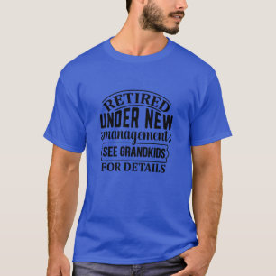 Camiseta Retirado bajo la nueva gerencia ver nietos para la