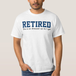 Camiseta RETIRADO, esto está tan vestido como yo