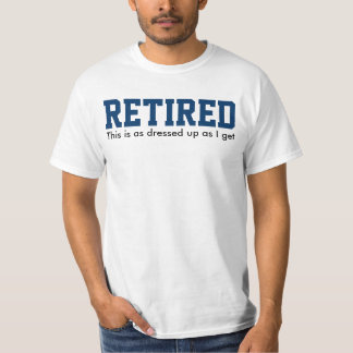 Camiseta RETIRADO, esto está tan vestido como yo