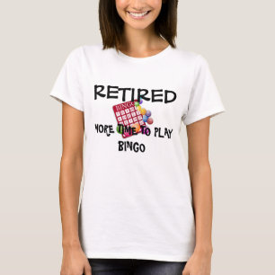 Camiseta Retirado: Más tiempo para jugar Bingo