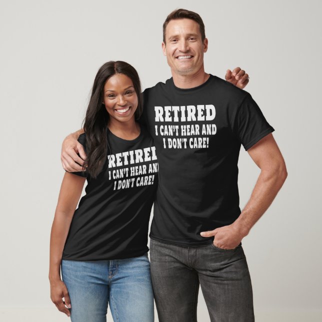 Camiseta Retirado No puedo escuchar que no me importa una c (Unisexo)