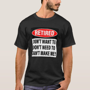 Camiseta Retirado No Quieres No Necesitar No Puedo Hacerme