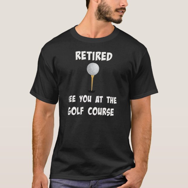 Camiseta "Retirado. Nos vemos en el campo de golf" (Anverso)