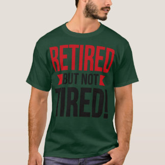 Camiseta Retirado pero no cansado