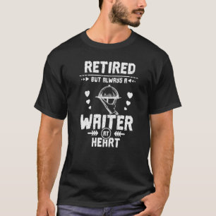 Camiseta Retirado Pero Siempre Un Camarero En El Corazón