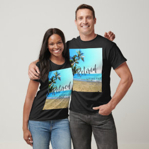 Camiseta Retirado... ¡Viviendo la Buena Vida!