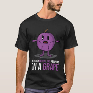 Camiseta Retiraron grasa bucal en su estético de uva