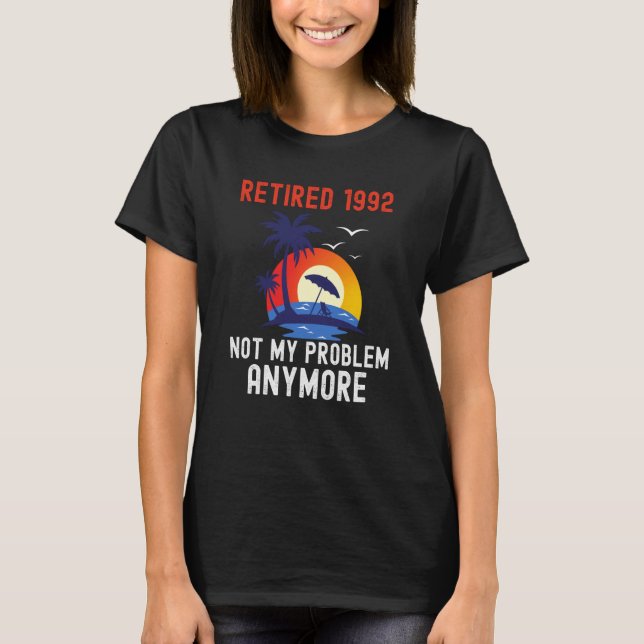 CAMISETA RETIRED 1992 NOT MY PROBLEM ANYMORE RETRO  RETIREM (Anverso)