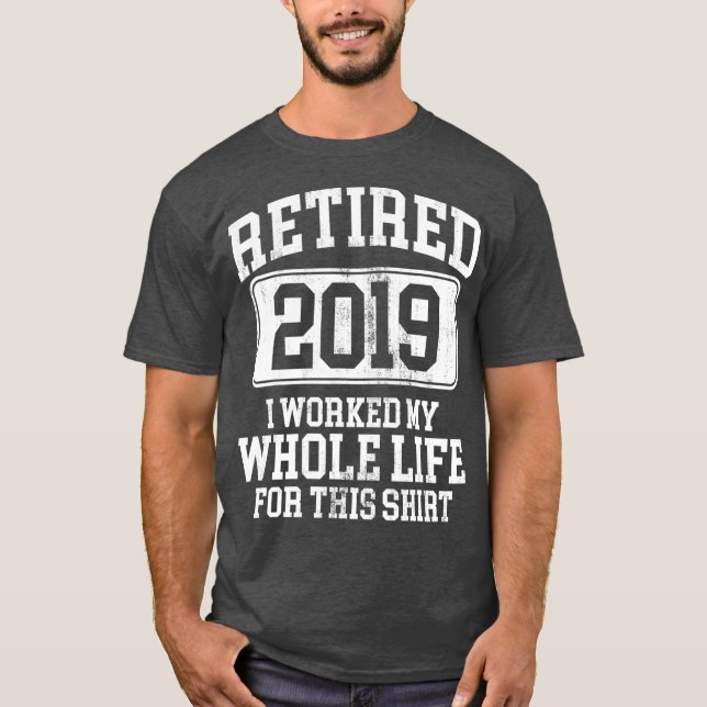 Camiseta Retired 2019 Shirt Retirement Humor Gift (Anverso)