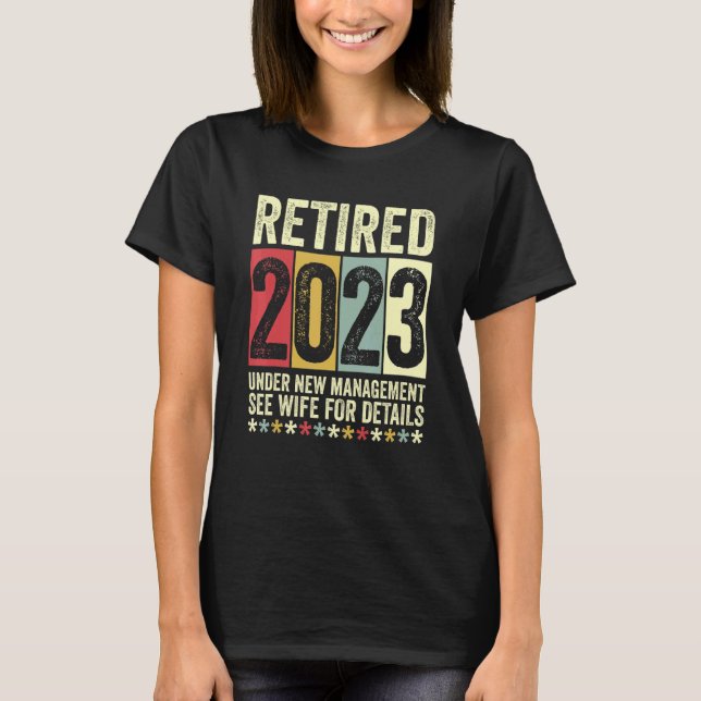 Camiseta Retired 2023 Under New Management See Wife For Det (Anverso)