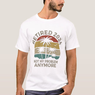 Camiseta retired 2024 not my problem anymore