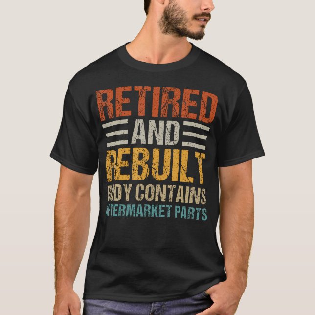 Camiseta Retired And Rebuilt Body Contains Aftermarket Part (Anverso)