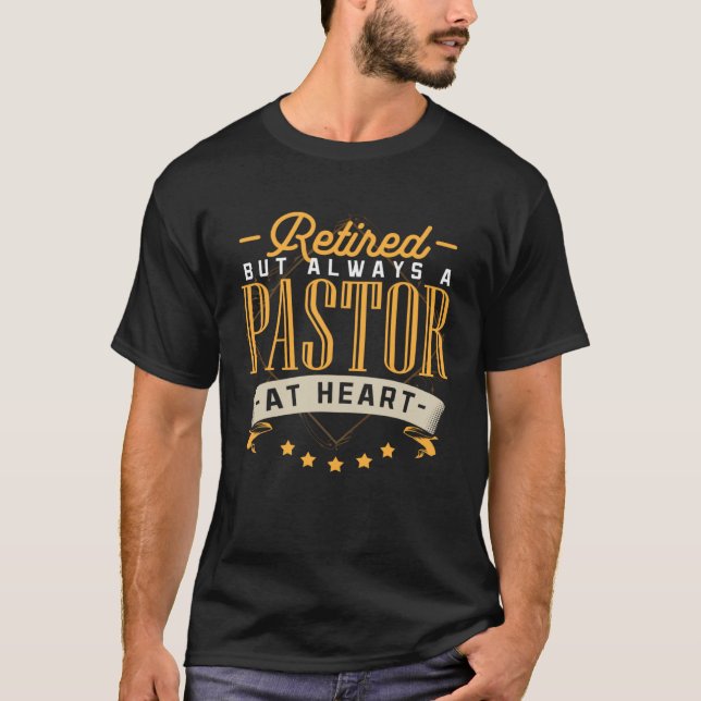 Camiseta Retired But Always A Pastor At Heart Pastor Apprec (Anverso)