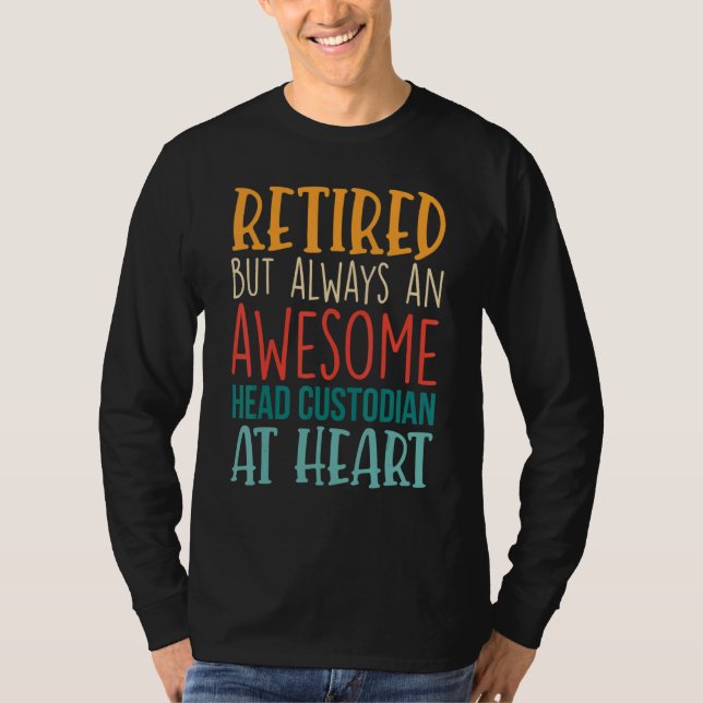 Camiseta Retired But Awesome Head Custodian  Retirement 1 (Anverso)