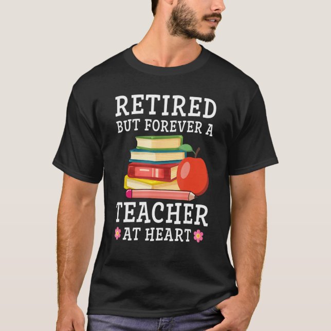 Camiseta Retired But Forever a Teacher at Heart Retirement  (Anverso)