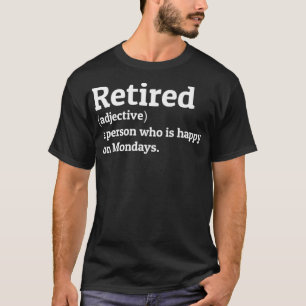 Camiseta Retired Definition Gag men women retiring funny Re