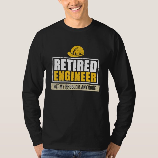 Camiseta Retired Engineer Mechanical Electrical Engineering (Anverso)