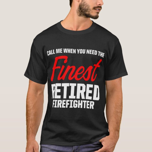 Camiseta Retired Firefighter Call Fireman Retirement  (Anverso)