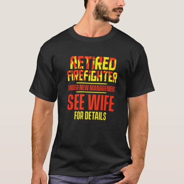 Camiseta Retired Firefighter See Wife Fireman Retirement  2 (Anverso)