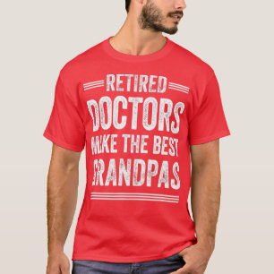 Camiseta Retired Grandpa Doctor Physician MD Retirement Gif